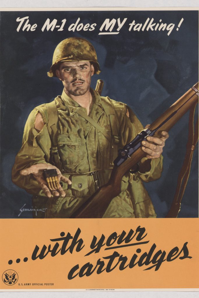 Vintage WWII U.S. Army poster featuring a battle-worn soldier holding an M1 Garand rifle in one hand and ammunition clips in the other. Bold text reads “The M-1 does MY talking! …with your cartridges.”